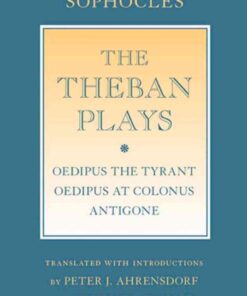 The Theban Plays: "Oedipus the Tyrant"; "Oedipus at Colonus"; "Antigone", 1st Edition eBook
