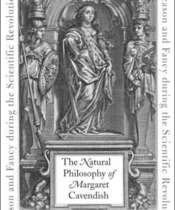 The Natural Philosophy of Margaret Cavendish: Reason and Fancy during the Scientific Revolution eBook