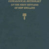 A Genealogical Dictionary of the First Settlers of New England: Third Edition. 4 vols. eBook