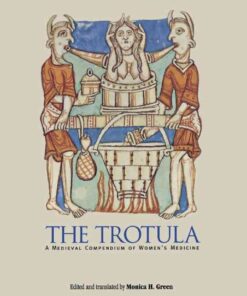 The Trotula: A Medieval Compendium of Women's Medicine eBook