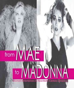 From Mae to Madonna: Women Entertainers in Twentieth-Century America, 1st Edition eBook