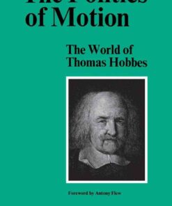 The Politics of Motion: The World of Thomas Hobbes eBook