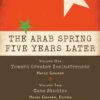 The Arab Spring Five Years Later, 1st Edition eBook