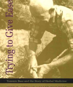 Trying to Give Ease: Tommie Bass and the Story of Herbal Medicine eBook