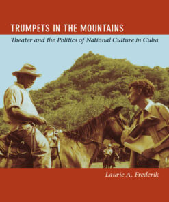 Trumpets in the Mountains: Theater and the Politics of National Culture in Cuba eBook