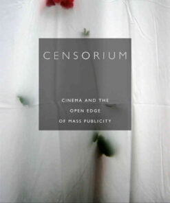 Censorium: Cinema and the Open Edge of Mass Publicity eBook