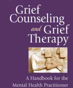 Grief Counseling and Grief Therapy: A Handbook for the Mental Health PractitionerNewer Edition Available, 4th Edition eBook