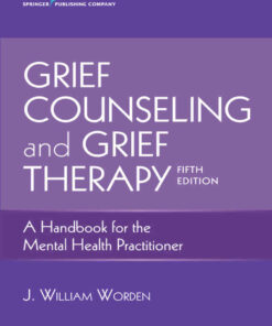 A Handbook for the Mental Health Practitioner, Grief Counseling and Grief Therapy, Fifth Edition eBook
