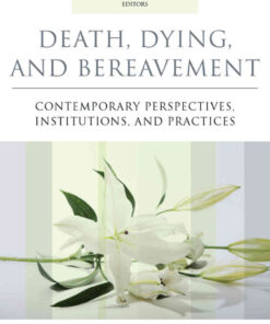 Death, Dying, and Bereavement: Contemporary Perspectives, Institutions, and Practices, 1st Edition eBook