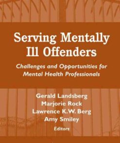 Serving Mentally Ill Offenders: Challenges & Opportunities for Mental Health Professionals, 1st Edition eBook
