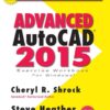 Advanced AutoCAD® 2015 Exercise Workbook eBook