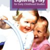 Exploring Play for Early Childhood Studies, 1st Edition eBook