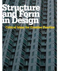 Structure and Form in Design: Critical Ideas for Creative Practice, 1st Edition eBook