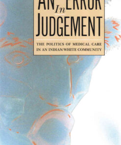 An Error in Judgement: The Politics of Medical Care in an Indian/White Community eBook