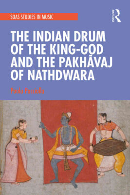 The Indian Drum of the King-God and the Pakhāvaj of Nathdwara, 1st Edition eBook