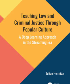 Teaching Law and Criminal Justice Through Popular Culture: A Deep Learning Approach in the Streaming Era, 1st Edition eBook