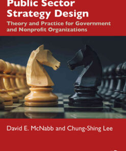 Public Sector Strategy Design: Theory and Practice for Government and Nonprofit Organizations, 1st Edition eBook