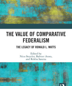 The Value of Comparative Federalism: The Legacy of Ronald L. Watts, 1st Edition eBook