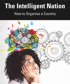 The Intelligent Nation: How to Organise a Country, 1st Edition eBook
