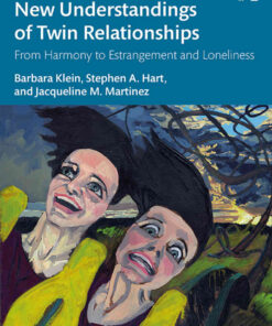 New Understandings of Twin Relationships: From Harmony to Estrangement and Loneliness, 1st Edition eBook