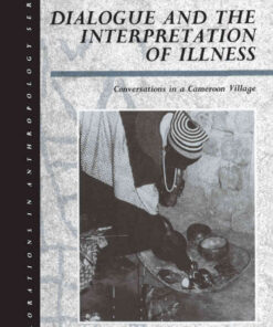 Dialogue and the Interpretation of Illness: Conversations in a Cameroon Village, 1st Edition eBook