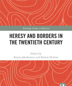 Heresy and Borders in the Twentieth Century, 1st Edition eBook