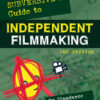 The Cheerful Subversive's Guide to Independent Filmmaking, 2nd Edition eBook