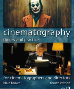 Cinematography: Theory and Practice: For Cinematographers and Directors, 4th Edition eBook