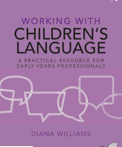 Working with Children’s Language: A Practical Resource for Early Years Professionals, 2nd Edition eBook