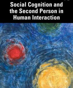 Social Cognition and the Second Person in Human Interaction, 1st Edition eBook