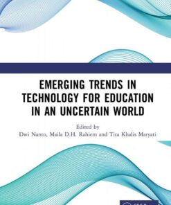 Emerging Trends in Technology for Education in an Uncertain World: Proceedings of the 6th International Conference on Education in Muslim Society, (ICEMS 2020), Jakarta, Indonesia, 18-19 November 2020, 1st Edition eBook