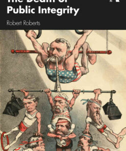 The Death of Public Integrity, 1st Edition eBook