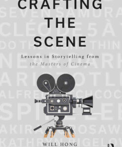 Crafting the Scene: Lessons in Storytelling from the Masters of Cinema, 1st Edition eBook