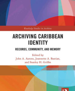 Archiving Caribbean Identity: Records, Community, and Memory, 1st Edition eBook