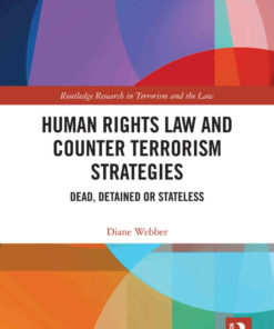 Human Rights Law and Counter Terrorism Strategies: Dead, Detained or Stateless, 1st Edition eBook