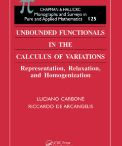 Unbounded Functionals in the Calculus of Variations: Representation, Relaxation, and Homogenization, 1st Edition eBook