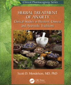 Herbal Treatment of Anxiety: Clinical Studies in Western, Chinese and Ayurvedic Traditions, 1st Edition eBook