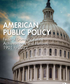 American Public Policy: Federal Domestic Policy Achievements and Failures, 1901 to 2022, 1st Edition eBook