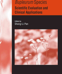 Bupleurum Species: Scientific Evaluation and Clinical Applications, 1st Edition eBook