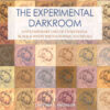 The Experimental Darkroom: Contemporary Uses of Traditional Black & White Photographic Materials, 1st Edition eBook