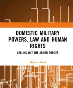 Domestic Military Powers, Law and Human Rights: Calling Out the Armed Forces, 1st Edition eBook