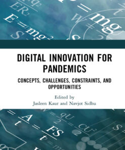 Digital Innovation for Pandemics: Concepts, Challenges, Constraints, and Opportunities, 1st Edition eBook