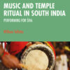 Music and Temple Ritual in South India: Performing for Śiva, 1st Edition eBook