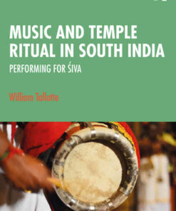 Music and Temple Ritual in South India: Performing for Śiva, 1st Edition eBook
