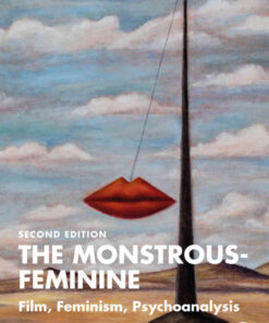 The Monstrous-Feminine: Film, Feminism, Psychoanalysis, 2nd Edition eBook