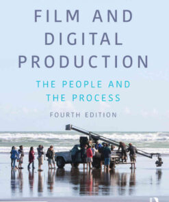 The Complete Guide to Film and Digital Production: The People and The Process, 4th Edition eBook