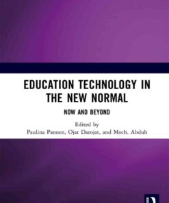Education Technology in the New NormalNow and Beyond: Proceedings of the International Symposium on Open, Distance, and E-Learning (ISODEL 2021), Jakarta, Indonesia, 1 – 3 December 2021, 1st Edition eBook