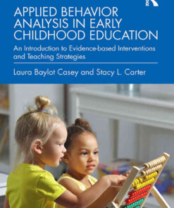 Applied Behavior Analysis in Early Childhood Education: An Introduction to Evidence-based Interventions and Teaching Strategies, 2nd Edition eBook