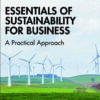 Essentials of Sustainability for Business: A Practical Approach, 1st Edition eBook