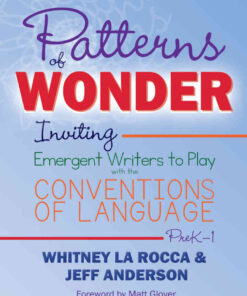Patterns of Wonder, Grades PreK-1Inviting Emergent Writers to Play with the Conventions of Language, 1st Edition eBook